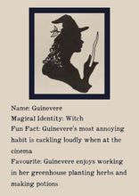 Load image into Gallery viewer, Character bio for Guinevere the Witch. Image shows the silhouette of a witch holding up a wand with a leaf growing on her hat. Bio reads as follows - Magical Identity: Witch. Fun Fact: Guinevere's most annoying habit is cackling loudly when at the cinema. Favourite: Guinevere enjoys working in her greenhouse planting herbs and making potions.