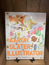 Load image into Gallery viewer, Image showing the front cover of the hardback book Aaron Slater, Illustrator written by Andrea Beaty. with bright and bold whimsical illustrations by David Roberts.
