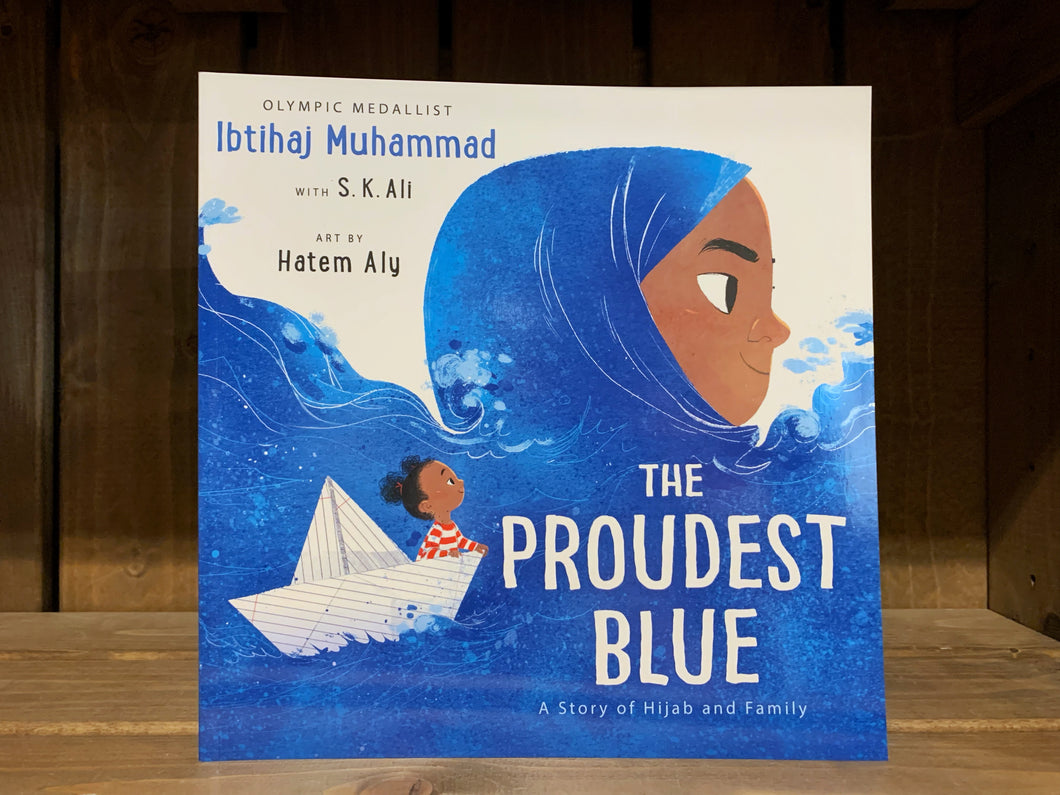 Image of the front cover of The Proudest Blue. it has a white background with an illustration of a girl wearing a bright blue hijab, that flows out into waves. Riding on the waves in a small paper boat is another younger girl.