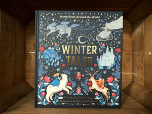 Image of the front of the book Winter Tales.  The title is in the center in foiled gold text, and the background is dark blue. Around the title are are 7 illustrations: across the top a snow queen rides on a sleigh pulled by horses, on either side of the title are mountains, and across the bottom there is a woman riding a polar bear, a nutcracker soldier, and 2 people riding a reindeer. Flowers, trees, and stars are scattered inbetween in red, blue, and foiled gold.