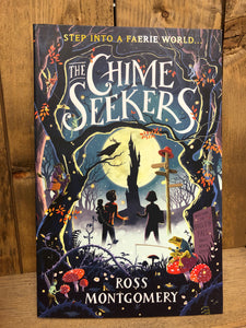 Image showing the front cover of the paperback book The Chime Seekers with an illustration depicting creepy trees, two children silhouetted staring at a crooked castle and toadstools and faeries around the border.