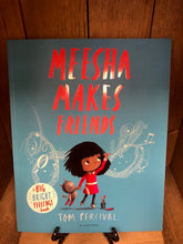 Load image into Gallery viewer, Image showing the paperback book Meesha Makes Friends written and illustrated by Tom Percival with a bright blue cover.