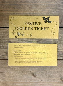 Image shows the front and back of the Festive Golden Ticket with a swirled border on the front and icons showing snowflakes ad a sprig of holly. The text on the back says the following - This Golden Ticket grants the recipient one usage for the below perks, Silent nights, Option to waive the sprouts for an extra helping of dessert, Additional Bank Holiday off, and a space for you to write your own additional perk.