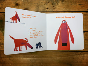 Image of a sample page of the board book Oh No George! with a white background and bright stylized illustrations of George the dog and Cat in orange and black.