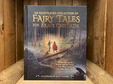 Load image into Gallery viewer, Image shows the front of the hardback book Fairy Tales for Brave Children. It has a full cover illustration of two children walking through a dark wood carrying a lamp, and the title is at the top in embossed metallic gold lettering.  In yellow text in the lower right hand corner , the book  has a short list of some of the included fairy tales, including Hansel and Gretel, Beauty and the Beast, and the Wild Swans.